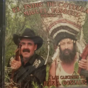 El Indio De Cotulla,Texas Canciones De Miguel Vasquez CD